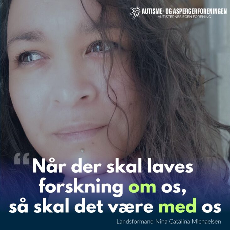 Når der skal laves forskning om os, så skal det være med os! Autisme forskning Etik autismeforening Autisme- og Aspergerforeningen Nina Catalina Michaelsen,Autisme- og Aspergerforeningen, Autismeforening, Autismeforeningen, autismeviden, Autisternes forening, Autisternes egen forening, Nina Catalina Michaelsen, AUKON