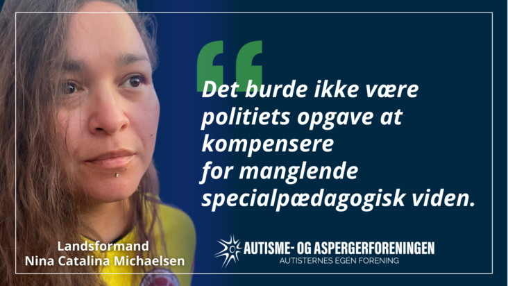 Autister straffes for deres handicap autismeforening Autisme- og Aspergerforeningen Nina Catalina Michaelsen Autismeforening